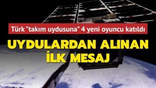 Trk takm uydusuna 4 yeni oyuncu katld: Uydulardan alnan ilk mesaj