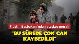 Filistin Babakan'ndan atekes mesaj: bu srede ok can kaybedildi