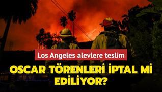 Los Angeles alevlere teslim... Oscar trenleri iptal mi ediliyor?