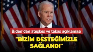 Biden'dan atekes ve takas aklamas: Bizim desteimizle saland