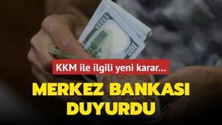 KKM ile ilgili yeni karar: Merkez Bankas duyurdu