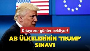 AB lkelerinin Trump snav... Ktay zor gnler bekliyor