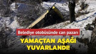 Belediye otobs kontrolden kt! Yamatan aa yuvarland