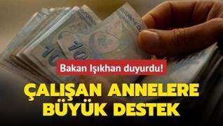 Bakan Ikhan duyurdu! alan annelere byk destek