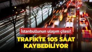 stanbullunun ulam ilesi... Trafikte 105 saat kaybediliyor