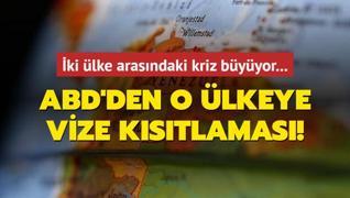 ki lke arasndaki kriz byyor... ABD'den o lkeye vize kstlamas!