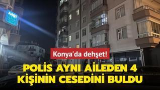 Konya'da dehet: Polis ayn aileden 4 kiinin cesedini buldu