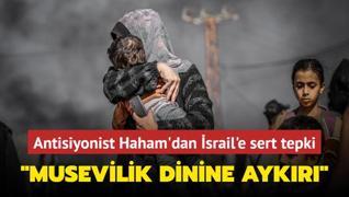 Antisiyonist Haham'dan srail'e sert tepki: Musevilik dinine aykr