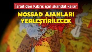 srail'den Kbrs iin skandal karar: MOSSAD ajanlar yerletirilecek