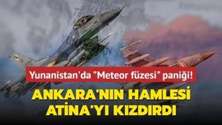 Ankara'nn hamlesi Atina'y kzdrd... Yunanistan'da Meteor fzesi panii!