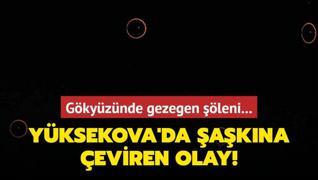 Gkyznde gezegen leni... Yksekova'da akna eviren olay!