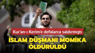 Kur'an- Kerim'e defalarca saldrmt... slam dman Momika ldrld