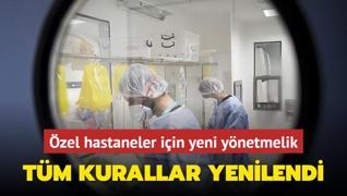 zel hastaneler iin yeni ynetmelik... Tm kurallar yenilendi