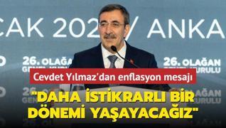 Cumhurbakan Yardmcs Ylmaz'dan enflasyon mesaj: Daha istikrarl bir dnemi yaayacaz