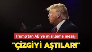 Ticaret savalar balad... Trump'tan AB'ye misilleme mesaj: izgiyi atlar!