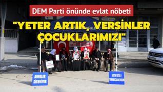 DEM Parti nnde evlat nbeti... Yeter artk, versinler ocuklarmz