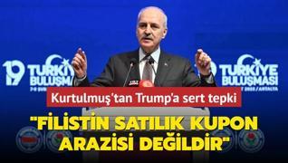 TBMM Bakan Kurtulmu'tan Trump'a sert tepki: Filistin satlk kupon arazisi deildir