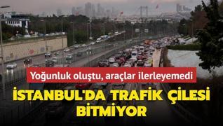 stanbul'da trafik ilesi bitmiyor... Younluk olutu, aralar ilerleyemedi