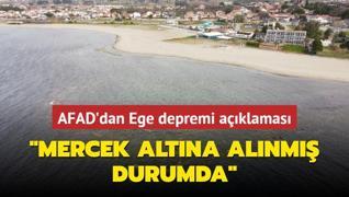 AFAD'dan Ege depremi aklamas: Mercek altna alnm durumda