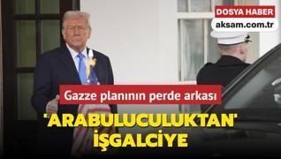 Trump'n Gazze plannn perde arkas... Szde 'arabuluculuktan' igalciye