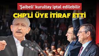 CHP'li ye itiraf etti: 'aibeli' kurultay iptal edilebilir