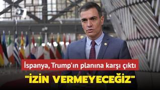 spanya, Trump'n planna kar kt... zin vermeyeceiz