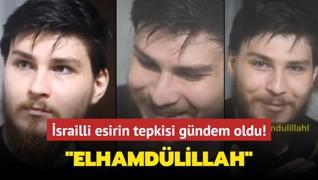 srailli esirin tepkisi gndem oldu: Elhamdlillah