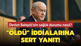 Devlet Baheli'nin salk durumu nasl? ld iddialarna sert yant!