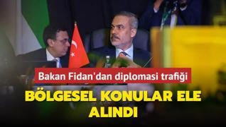 Bakan Fidan'dan diplomasi trafii: Blgesel konular ele alnd