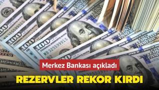 Merkez Bankas aklad... Rezervler rekor krd