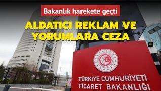 Ticaret Bakanl'ndan aldatc reklam ve yorumlara ceza