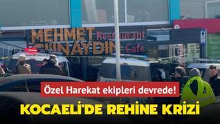 Kocaeli'de rehine krizi... zel Harekat ekipleri devrede!