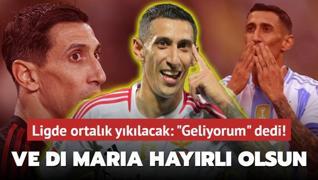 Ve Angel Di Maria hayrl uurlu olsun! Ligde ortalk yklacak: Geliyorum dedi