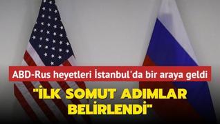 ABD-Rus heyetleri stanbul'da bir araya geldi... lk somut admlar belirlendi