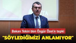 Bakan Tekin'den zgr zel'e tepki... Sylediimizi anlamyor