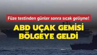 Fze testinden gnler sonra scak gelime! ABD uak gemisi blgeye geldi