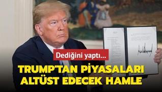 Dediini yapt... Trump'tan piyasalar altst edecek hamle