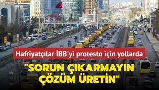 Hafriyatlar BB'yi protesto iin yollara dkld: Sorun karmayn, zm retin