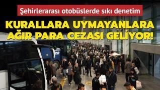 ehirleraras otobslerde sk denetim: Kurallara uymayanlara ar para cezas geliyor!