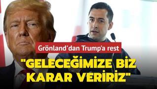 Grnland'dan Trump'a rest: Geleceimize biz karar veririz