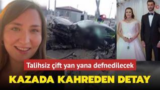 Talihsiz ift yan yana defnedilecek... Kazada kahreden detay