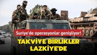 Takviye birlikler Lazkiye'de... Suriye'de operasyonlar geniliyor!