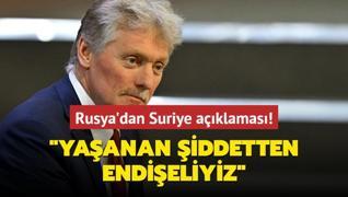 Rusya'dan Suriye aklamas: Yaanan iddetten endieliyiz