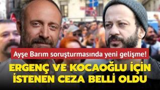 Halit Ergen ve Rza Kocaolu iin istenen ceza belli oldu