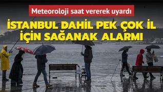 Meteoroloji saat vererek uyard: stanbul dahil pek ok il iin saanak alarm