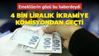 4 bin liralk emekli ikramiyesi komisyondan geti