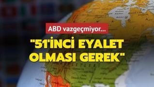 ABD vazgemiyor: Kanada'nn 51'inci eyalet olmas gerek