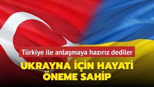 Trkiye ile anlamaya hazrz dediler: Ukrayna iin hayati neme sahip