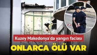 Kuzey Makedonya'da yangn facias: Onlarca l var