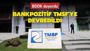 BDDK duyurdu... Bankpozitif TMSF'ye devredildi